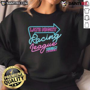 Late Night Racing League neon sweatshirt featuring vibrant colors and stylish design for racing enthusiasts.