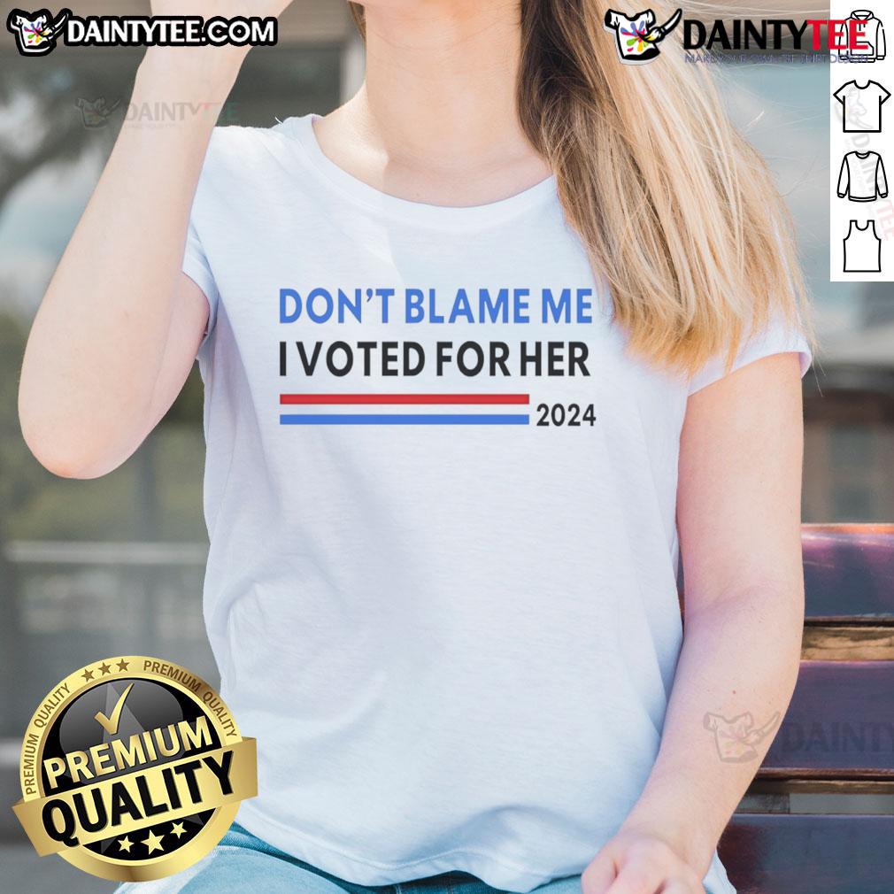 Nice 'Don't Blame Me, I Voted For Her 2024' ladies tee in vibrant colors, perfect for expressing your voting pride.