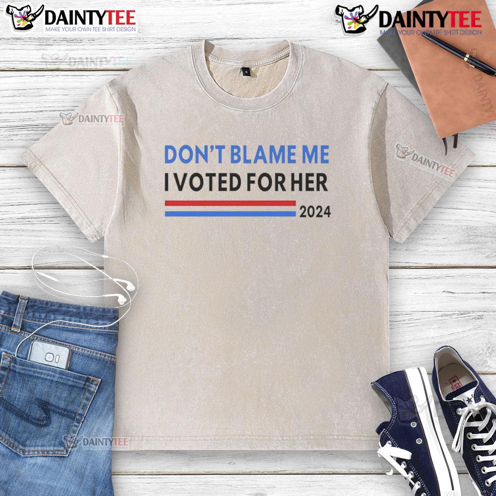 Nice Don't Blame Me I Voted For Her 2024 washed t-shirt, showcasing a bold political statement for voters.