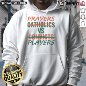 Nice Prayers Vs Players Hoodie showcasing a bold design, perfect for fans who appreciate faith and sports culture.
