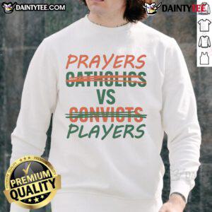 Nice Prayers Vs Players sweatshirt featuring bold text design, perfect for fans of faith and sports culture.