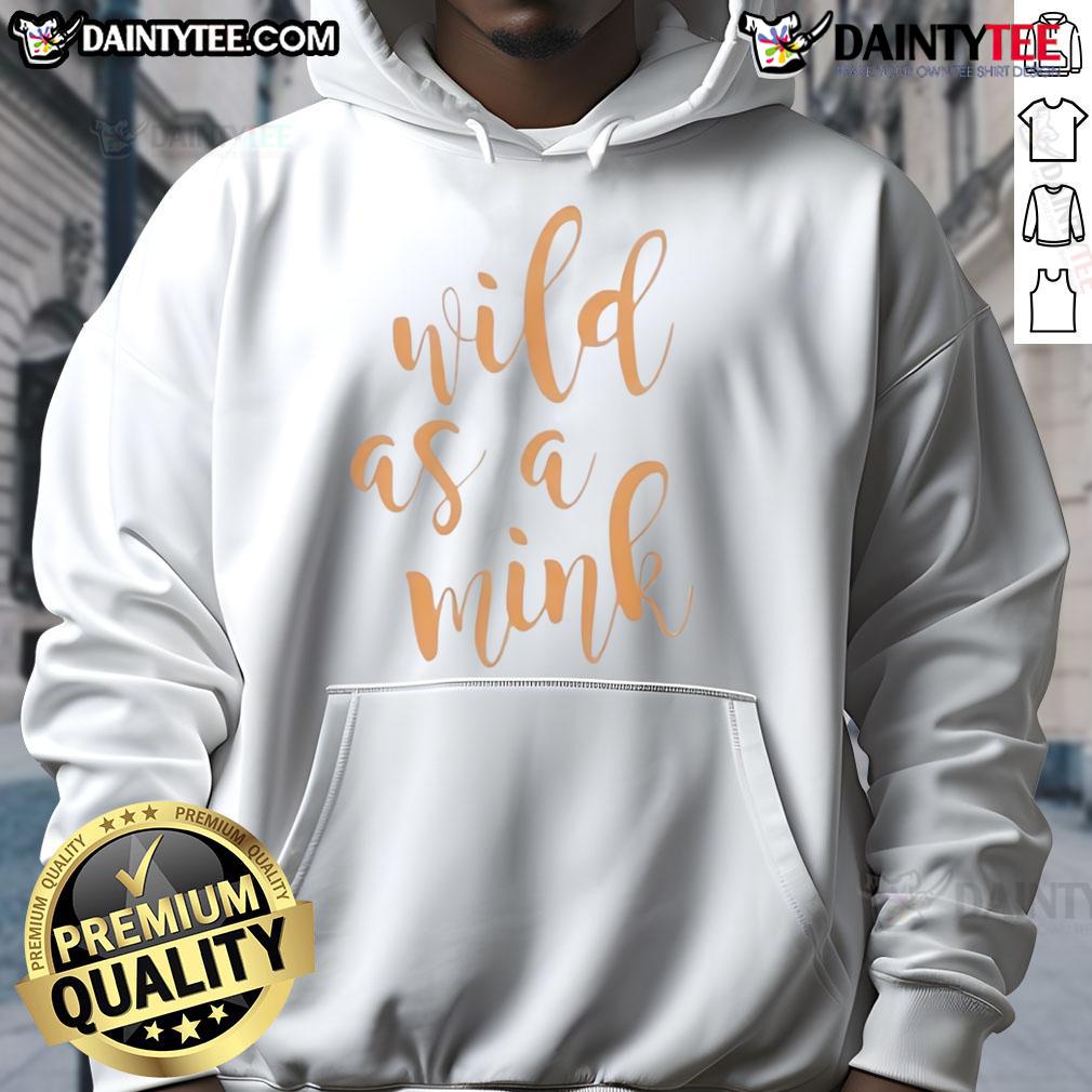 Nice Tennessee Volunteers Wild As A Mink hoodie featuring vibrant team colors and logo, perfect for fans.