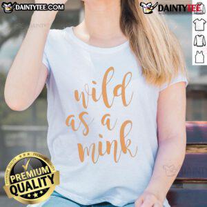 Nice Tennessee Volunteers Wild As A Mink ladies tee featuring vibrant team colors and stylish design for fans.