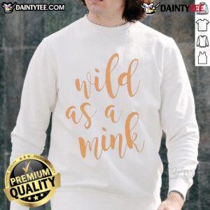 Nice Tennessee Volunteers Wild As A Mink Sweatshirt featuring vibrant team colors and logo, perfect for fans.