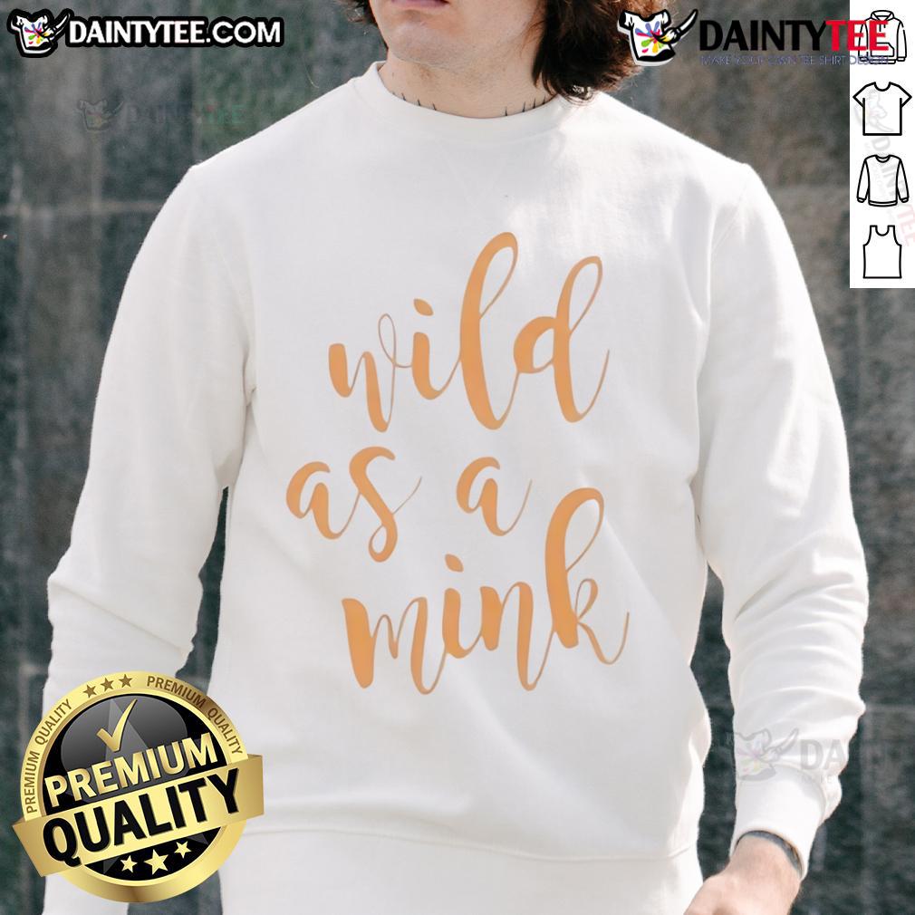 Nice Tennessee Volunteers Wild As A Mink Sweatshirt featuring vibrant team colors and logo, perfect for fans.