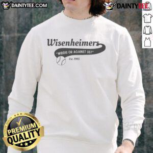 Nice Wisenheimers Widdis Or Against Us Est 1995 sweatshirt featuring a stylish design and vintage graphics.