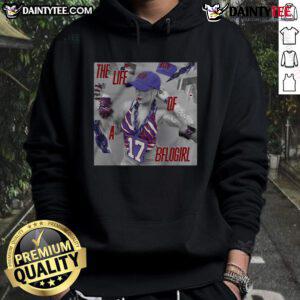 Alt Text: Official Buffalo Bills hoodie featuring The Life Of A BFLOgirl design, perfect for fans showing team spirit.