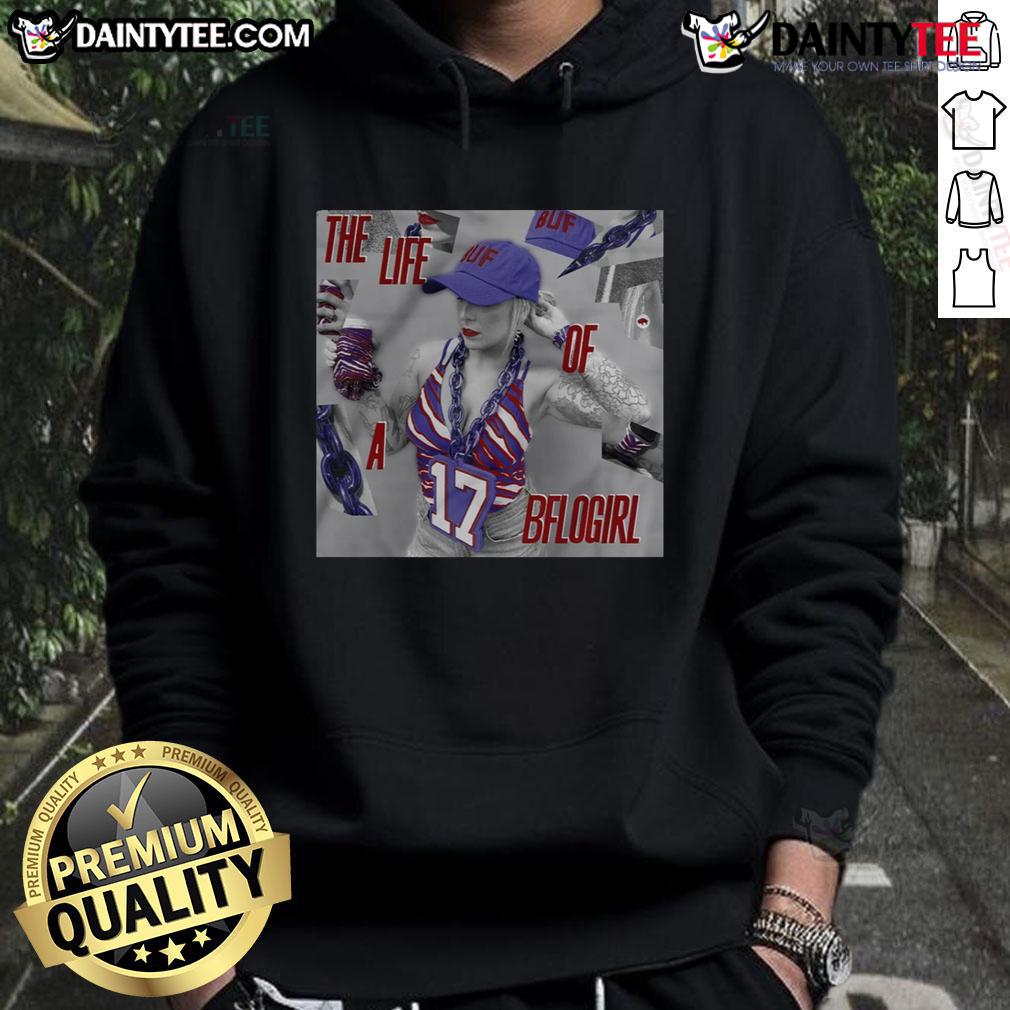 Alt Text: Official Buffalo Bills hoodie featuring The Life Of A BFLOgirl design, perfect for fans showing team spirit.