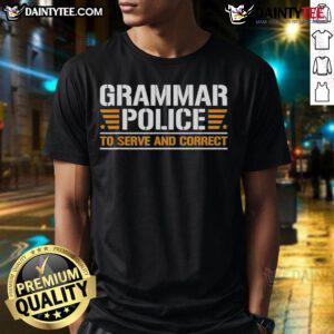 Top Grammar Police To Serve And Correct T-Shirt featuring a fun graphic design for grammar enthusiasts and teachers.