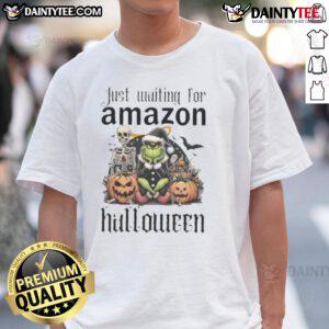 Awesome Grinch Just Waiting For Amazon Halloween T-Shirt featuring a playful Grinch design perfect for Halloween festivities.