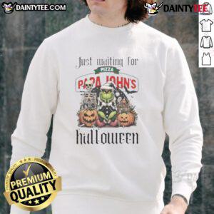 Awesome Grinch Halloween sweatshirt eagerly waiting for Papa John's pizza, perfect for festive celebrations.