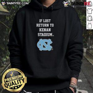 Alt Text: Awesome North Carolina Tar Heels hoodie with 'If Lost, Return to Kenan Stadium' slogan, perfect for fans.