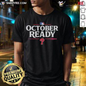 Alt Text: Awesome October Ready Philadelphia Phillies 2025 Postseason T-Shirt featuring team logo and vibrant design.