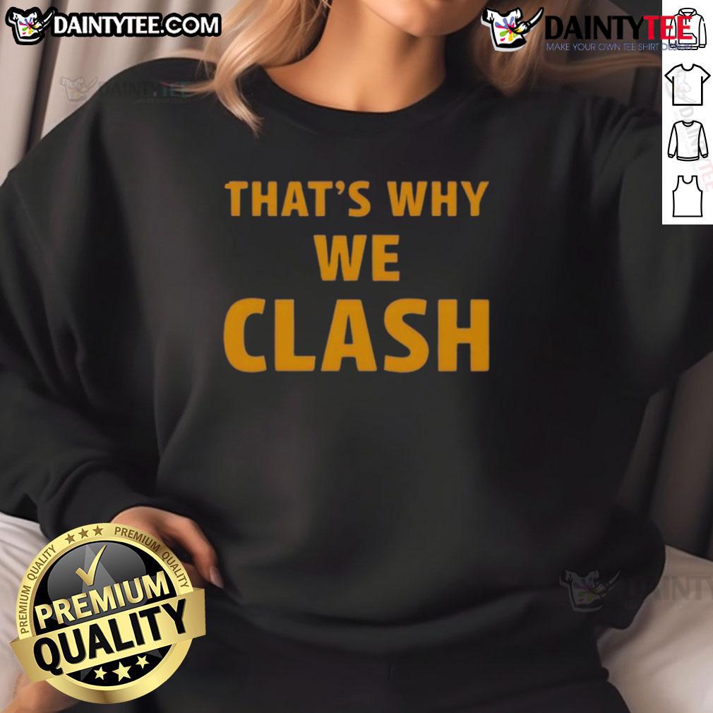Stylish Awesome That's Why We Clash Sweatshirt in vibrant colors, perfect for casual wear and making a statement.
