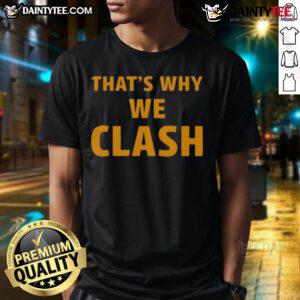 Awesome That's Why We Clash T-Shirt featuring a bold graphic design and vibrant colors for a standout casual look.