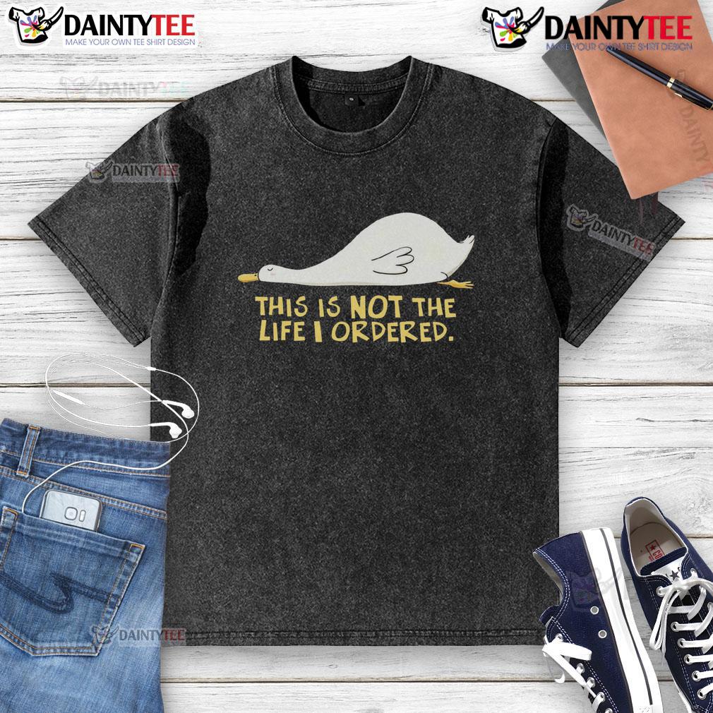 Alt Text: Cute duck illustration on a This Is Not The Life I Ordered washed t-shirt, perfect for casual, quirky fashion.