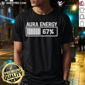 Funny Aura Energy At 67 Six Seven meme t-shirt featuring Gen Alpha slang, perfect for trendy youth fashion.