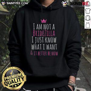 Funny Bridezilla bride hoodie featuring humorous wedding planning quotes for brides who love to laugh.
