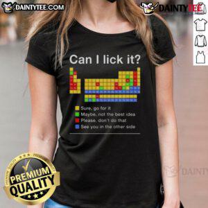 Funny Can I Lick It Periodic Table Ladies Tee featuring a humorous graphic design and vibrant colors for science lovers.
