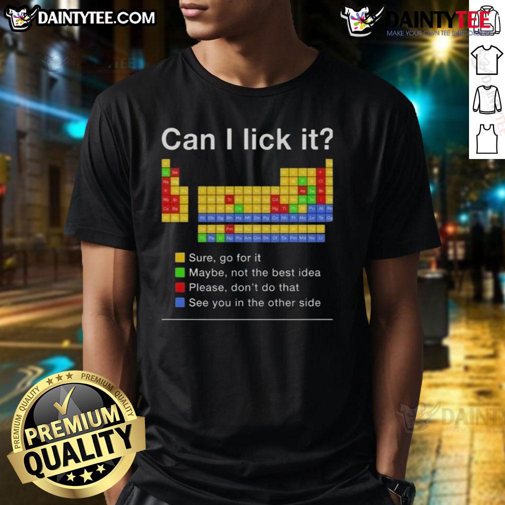 Funny 'Can I Lick It' periodic table t-shirt design featuring humorous science-themed graphics and vibrant colors.