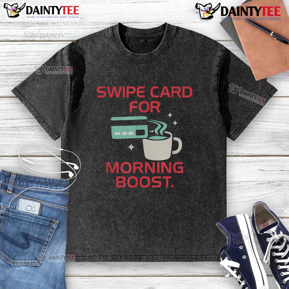 Funny coffee swipe card graphic on a washed t-shirt, perfect for caffeine lovers seeking a morning boost.