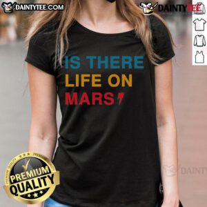 Funny 'Is There Life on Mars' Ladies Tee featuring a playful graphic and vibrant colors, perfect for casual wear.