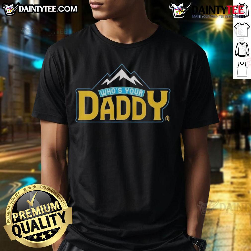 Funny Who's Your Daddy Mountain T-Shirt featuring a humorous design perfect for outdoor enthusiasts and casual wear.