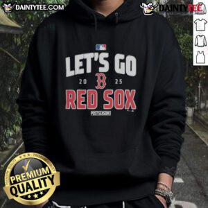 2025 Boston Red Sox postseason hoodie with 'Let's Go Team' slogan, perfect for fans celebrating baseball excitement.