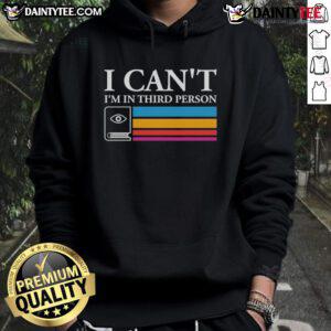 Good I Can't I'm In Third Person Hoodie in stylish design, perfect for casual wear and pop culture fans.