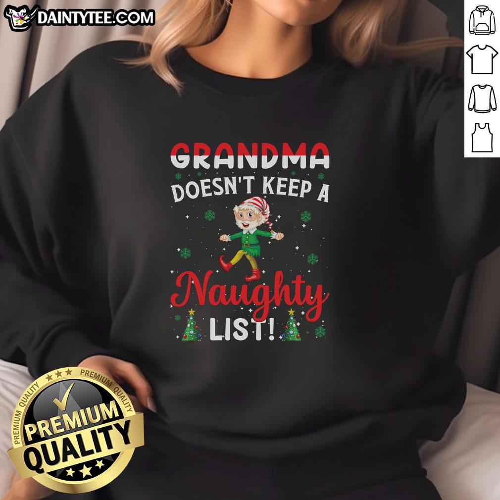 Awesome Grandma Doesn't Keep a Naughty List Sweatshirt, featuring a cozy design perfect for festive family gatherings.