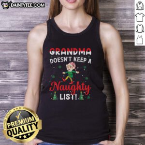 Awesome Grandma Doesn't Keep a Naughty List Tank Top design featuring fun typography and playful graphics.