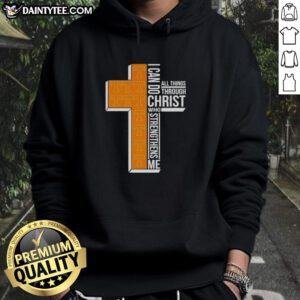 Awesome I Can Do All Things Through Christ hoodie featuring Tennessee Volunteers football and a cross design.
