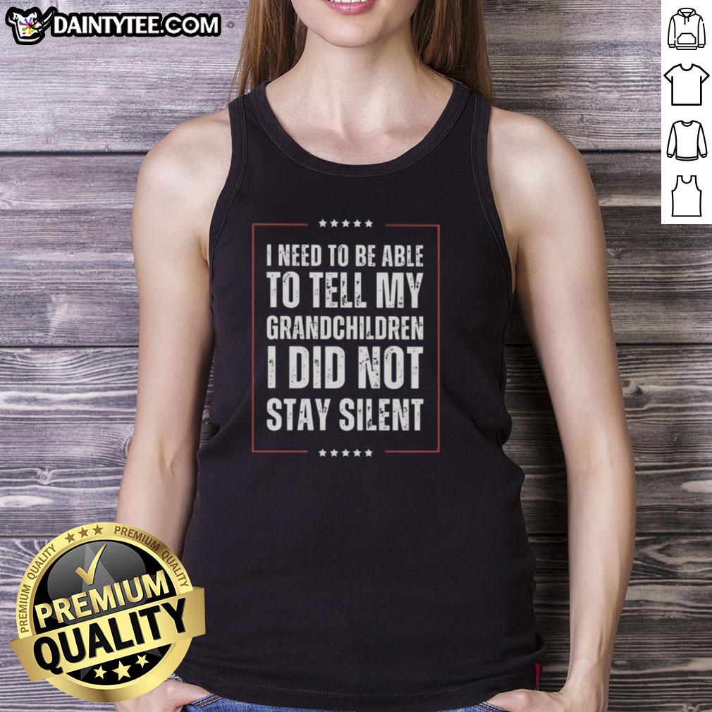 Vintage text tank top with the phrase 'I did not stay silent' for those wanting to inspire their children.