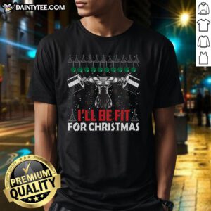 Weight lifting T-shirt with 'I'll Be Fit For Christmas' slogan, perfect for fitness enthusiasts and holiday gym lovers.