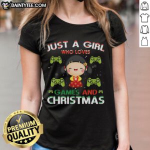 Awesome Just A Girl Who Loves Games And Christmas Ladies Tee featuring a fun graphic design for gamers and holiday enthusiasts.