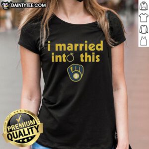 Awesome Milwaukee Brewers I Married Into This ladies tee featuring vibrant team colors and playful design for fans.