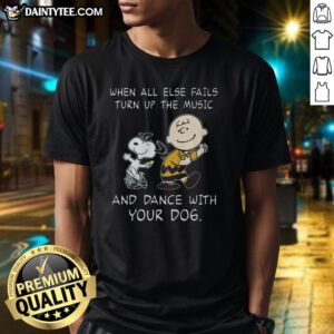 Awesome Peanuts Snoopy T-shirt featuring 'When All Else Fails Turn Up The Music And Dance With Your Dog' slogan.
