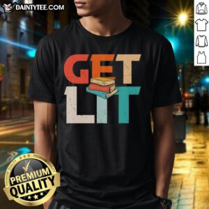 Funny Get Lit With Books Meme T-Shirt featuring a playful design celebrating book lovers and reading humor.