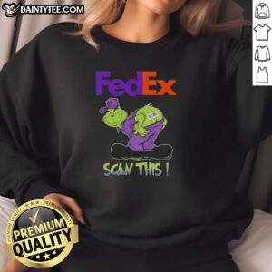 Funny Grinch X FedEx Scan This Ass sweatshirt featuring the Grinch in a humorous design perfect for holiday cheer.