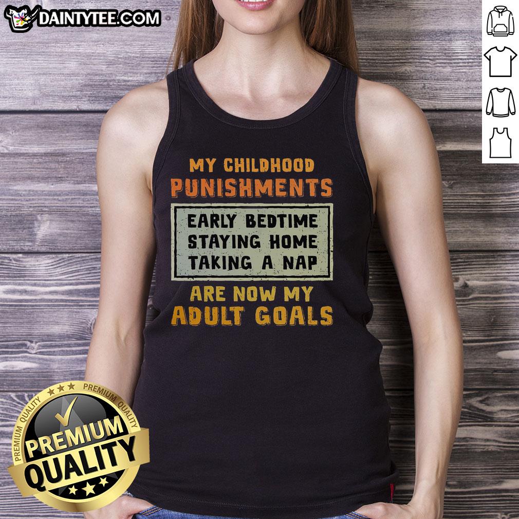Funny tank top featuring 'My childhood punishments are now my adult goals' slogan, perfect for humor lovers.
