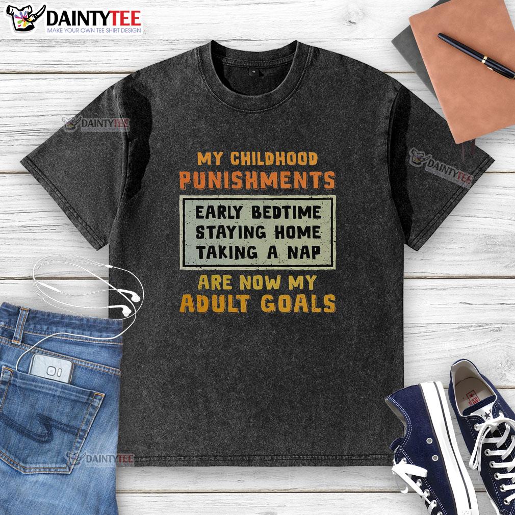 Funny washed t-shirt featuring 'My childhood punishments are now my adult goals' design, perfect for humor lovers.