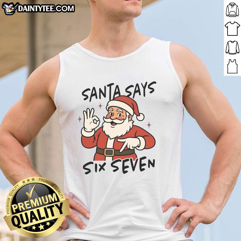 Funny Santa Says Six Seven 67 Christmas tank top featuring a humorous design perfect for holiday festivities.