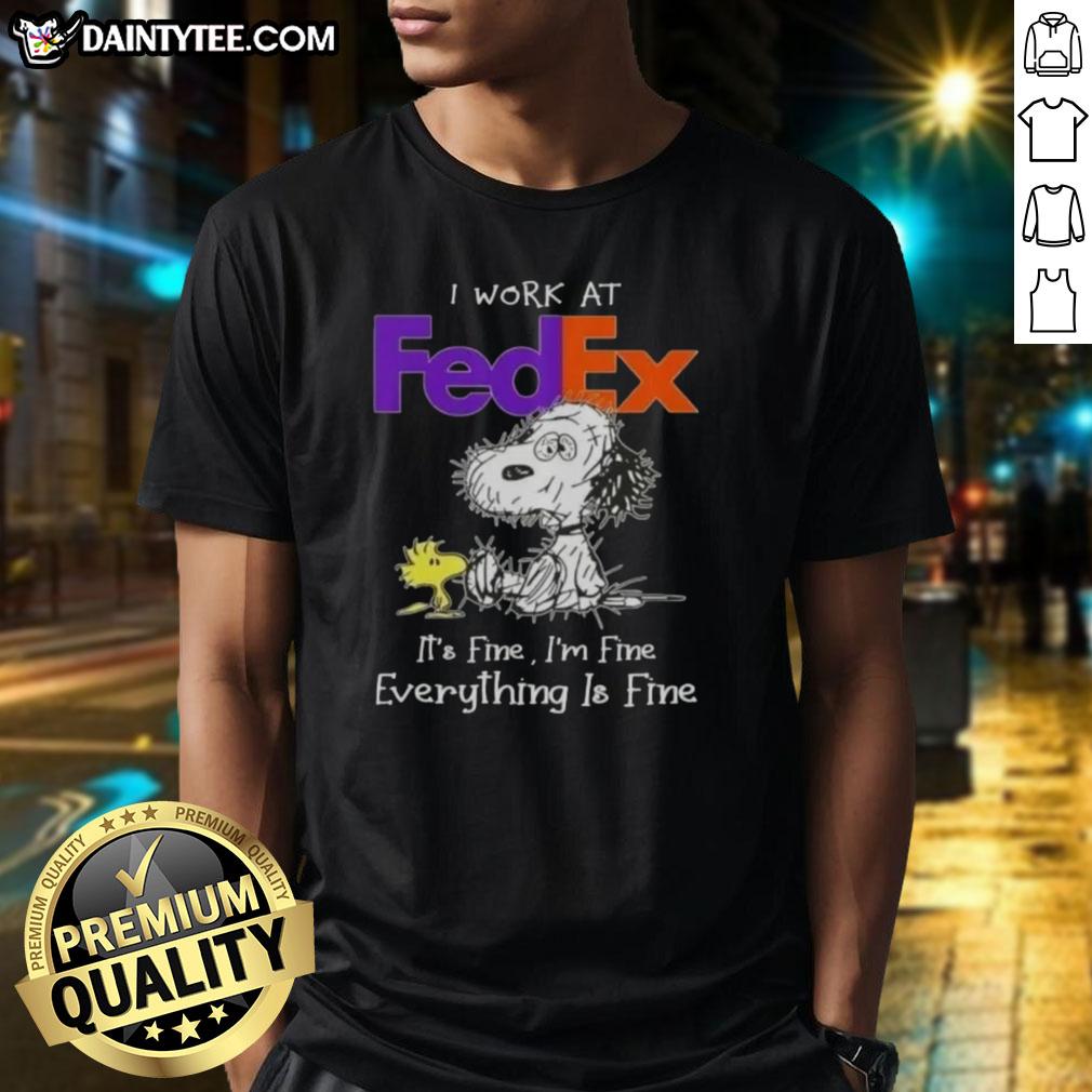Funny Tired Snoopy graphic on a t-shirt with text 'I Work At FedEx It's Fine I'm Fine Everything Is Fine.'