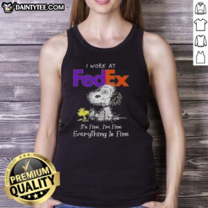 Funny Snoopy tank top saying 'I work at FedEx, it's fine, I'm fine, everything is fine' perfect for casual wear.