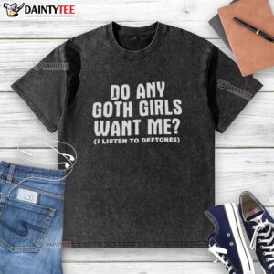 Good Do Any Goth Girls Want Me washed t-shirt design featuring bold graphics and a trendy aesthetic.