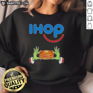 Cozy Good Grinch Hands Love IHOP Merry Christmas Sweatshirt featuring festive design for holiday cheer.