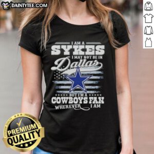 Good I Am A Sykes Ladies Tee featuring Cowboys fan design, perfect for showing team spirit anywhere, even outside Dallas.