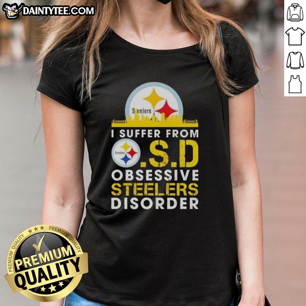Good I Suffer From O.S.D. Obsessive Steelers Disorder Ladies Tee featuring bold graphic design for passionate fans.