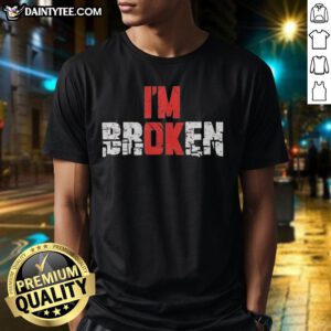 Good Im Broken emotional quote graphic T-shirt featuring a bold, artistic design on a casual tee for expressive fashion.