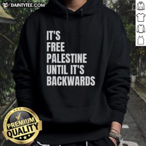 Person wearing a 'Good It's Free Palestine Until It's Backwards' hoodie, promoting Palestine awareness and activism.